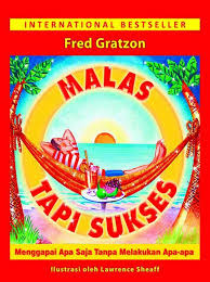Malas Tapi Sukses / Fred Gratzon