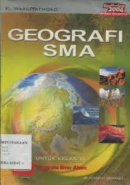 Geografi untuk SMA kelas X :  Kurikulum 2004 Berbasis Kompetensi / Tim Geografi Jakarta; Editor. Priatna Sutisna, Eka Sudarba, Faisol