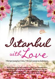 Istanbul with love / penulis, Putri Indri Astuti ; editor, Arini Hidajati