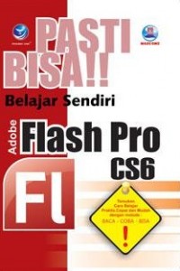 Pasti Bisa Belajar Sendiri Adobe Flash Pro CS5