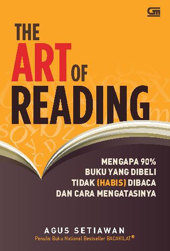 The art of reading : Mengapa 90 persen buku yang dibeli tidak (habis) dibaca dan cara mengatasinya