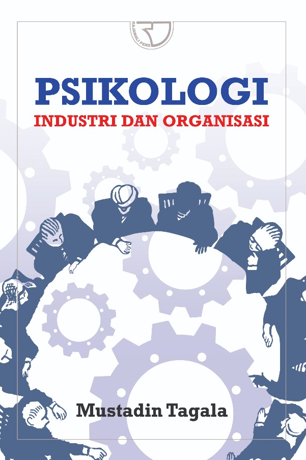 Psikologi Industri dan Organisasi / Mustadin Tagala