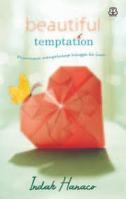 Beautiful temptation / penulis, Indah Hanaco ; penyunting, Laurensia Nita