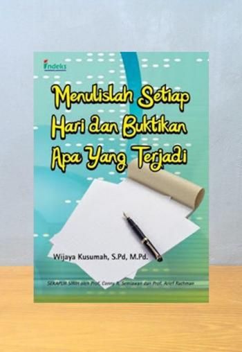 Menulislah Setiap Hari dan Buktikan Apa yang Terjadi