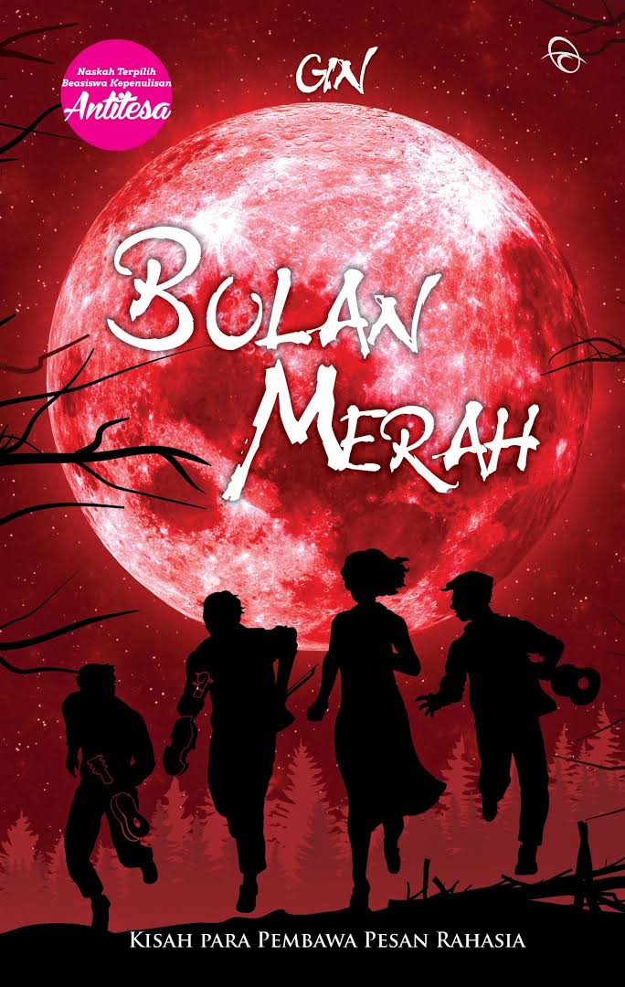 Bulan merah :  kisah para pembawa pesan rahasia / penulis, Ginanjar Teguh Iman ; penyunting, Indradya SP