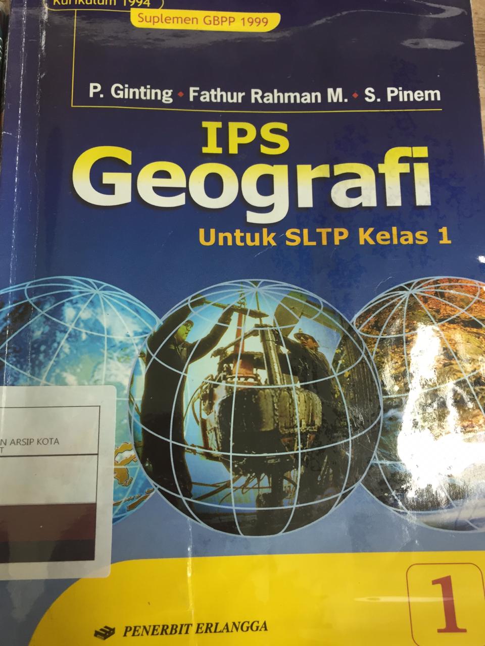 IPS Geografi Untuk SLTP Kelas 1 : kurikulum 1994 Suplmen GBPP 1999