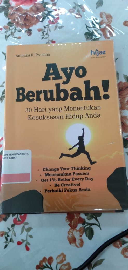 Ayo berubah! : 30 hari yang menentukan kesuksesan hidup anda