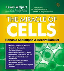 The Miracle of Cells : Rahasia Kehidupan dan Kecerdikan Sel