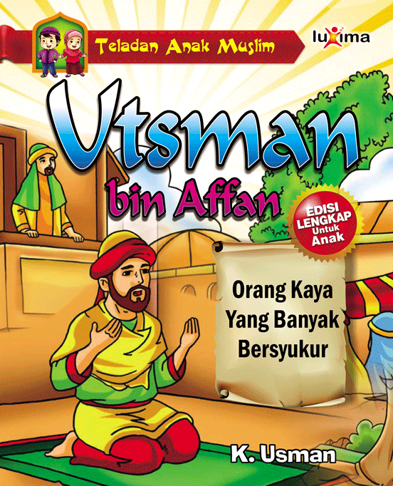 Utsman bin Affan : Orang kaya yang banyak bersyukur