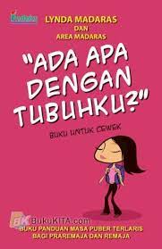 Ada Apa Dengan Tubuhku? :  Buku untuk Cewek, Revisi Edisi Ketiga / Lynda Madaras, Area Madaras