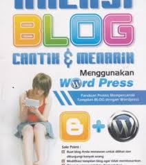Kreasi blog cantik & menarik menggunakan word press : Panduan praktis mempercantik tampilan blog dengan wordpress