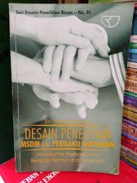 Desain penelitian MSDM dan perilaku karyawan : Paradigma positivistik dan berbasis pemecahan masalah