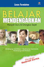 Belajar Mendengarkan : Menjadi Guru & Orangtua Sejati