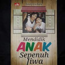 Mendidik Anak Sepenuh Jiwa