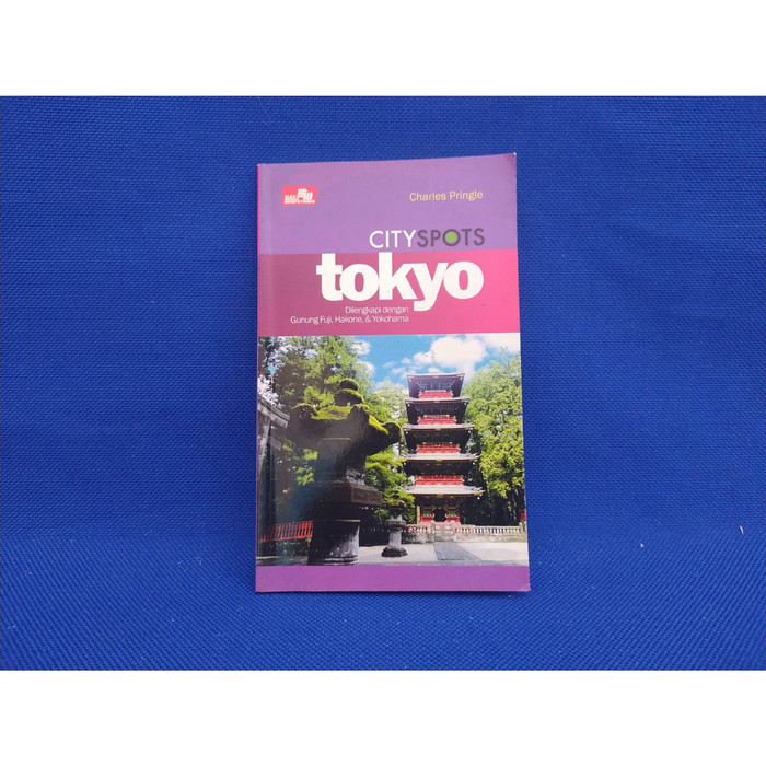 CitySpot Tokyo :  Dlengkapi dengan Gunung Fuji, Hokane & Yokohama / Pat Levy, Charles Pringle