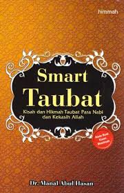Smart Taubat :  kisah dan hikmah taubat para Nabi dan Kekasih Allah / Manal Abul Hasan; Penerjamah. Syahrizal; Editor. Abu Rayyan Kinza