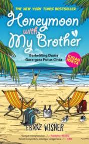 Honeymoon with my brother : Berkeliling dunia gara-gara putus cinta