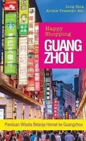 Happy Shopping Guang Zhou : Panduan Wisata Belanja hemat ke Guangzhou
