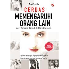 Cerdas Memengaruhi Orang Lain dari Bahasa Tubuh dan Karakternya