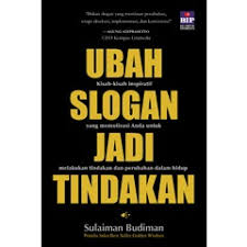 Ubah Slogan Jadi Tindakan