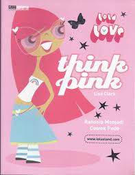 Think Pink Rahasia Menjadi Cewek Pede / Lisa Clark