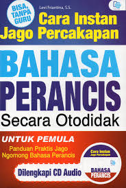 Cara Instan Jago Percakapan : Bahasa Perancis Secara Otodidak