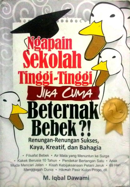 Ngapain Sekolah Tinggi-Tinggi Jika Cuma Beternak Bebek?