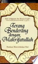 Terang Benderang dengan Makrifatullah : panduan mencerdaskan hati