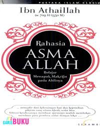 Rahasia Asma Allah : belajar menapak makrifat pada ahlinya