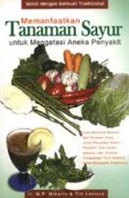 Memanfaatkan Tanaman Sayur untuk Mengatasi Aneka Penyakit