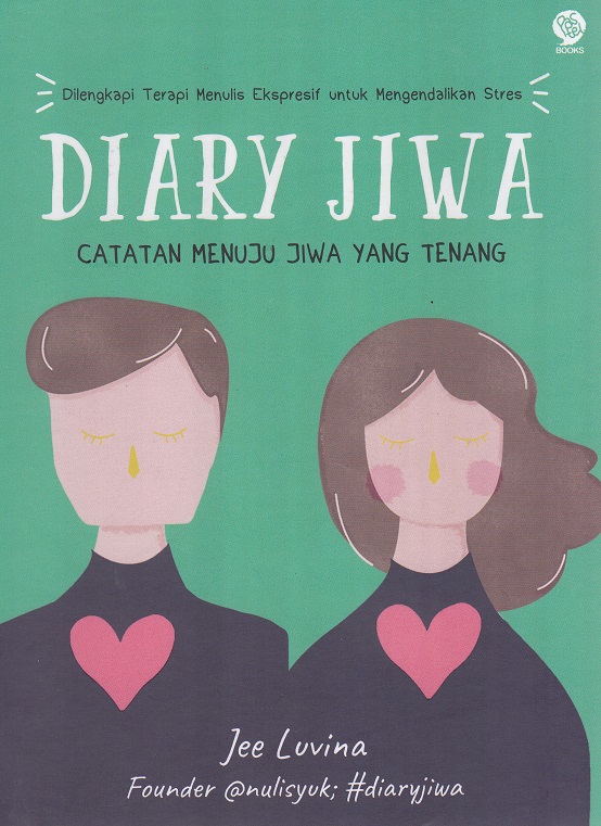 Diary Jiwa : catatan menuju jiwa yang tenang