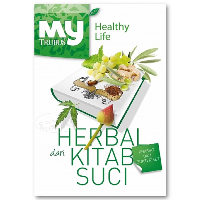 My trubus healthy life : Herbal dari Kitab Suci