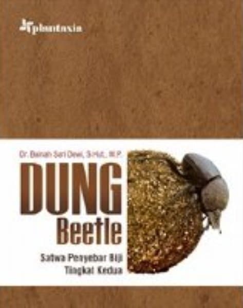 Dung Beetle : Satwa Penyebar Biji Tingkat Kedua