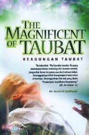 Magnificent of Taubat :  keagungan taubat / Yusuf al Qardawi; Editor. Fajar Shodiq