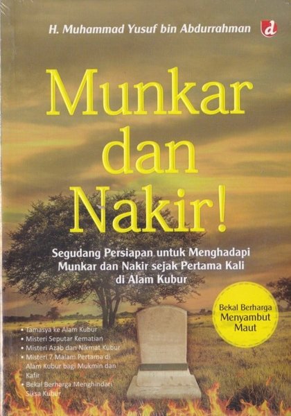 Munkar dan Nakir! : segudang persiapan untuk menghadapi Munkar dan Nakir sejak pertama kali di alam kubur