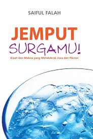 Jemput Surgamu! : kisah dan makna yang mendobrak jiwa dan pikiran