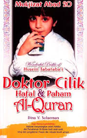mukjizat abad 20 : Doktor Cilik Hafal dan Paham Al-Quran