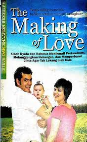 The making of love / Steve dan Shaaron Biddulph, Penerjemah; Ary Nilandari, Penyerasi; Desi Sari Puspita, Pewajah isi; Nur Aly.