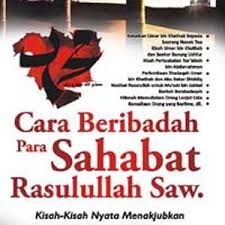 Cara Beribadah Para Sahabat Rasulullah Saw.