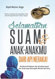 Selamatkan Suami dan Anak dari Api Neraka!