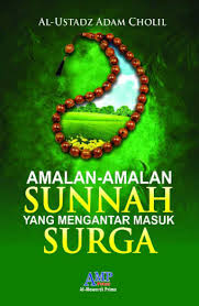 Amalan-Amalan Sunnah yang Mengantar Masuk Surga