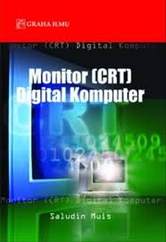 MONITOR (CRT) DIGITAL KOMPUTER
