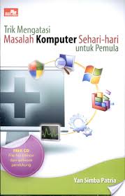 Trik Mengatasi Masalah Komputer Sehari-hari untuk Pemula
