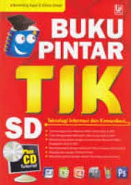 Buku Pintar Teknologi Informasi dan Komunikasi (TIK) SD