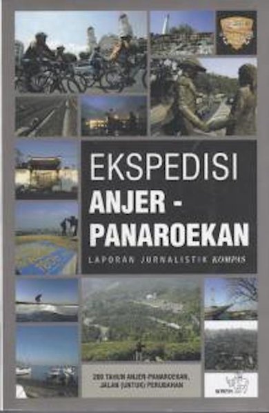 Ekspedisi Anjer-Panaroekan : Laporan Jurnalistik Kompas, 200 Tahun Anjer-Panaroekan, Jalan (untuk) Perubahan