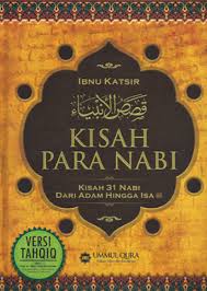 Kisah Para Nabi :  kisah 31 Nabi dari Adam hingga Isa / Imaluddin Abu Fida' Isma'il bin Katsir Al-Quraisyi Ad-Dimasyqi; Penerjemah. Umar Mujtahid; Editor. Rica Noviyanti