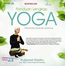 Apresiasi atas Panduan Lengkap Yoga :  untuk Sehat dan Seimbang / Pujiastuti Sindhu