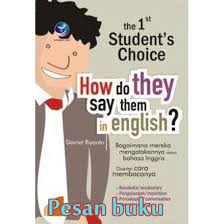 The 1st student's choise how to they say them in english : bagaimana mereka mengatakannya dalam bahasa Inggris