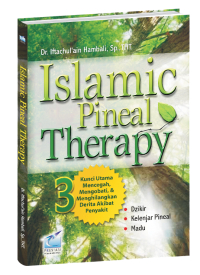 Islamic Pineal Therapy / Iftachul'ain Hambali; Penyunting. Ivan S