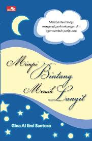 Mimpi Bintang Meraih Meraih Langit : Membantu Remaja Mengenal Perkembangan Diri Agar Tumbuh Paripurna